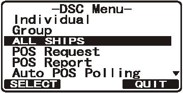 9.4 ALL SHIPS ANROP Med denne funksjonen kan det opprettes kontakt med et skip som har DSC-funksjon uten at MMSI nr. er lagret i anropskatalogen.