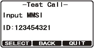 9.12.3 DSC testanrop ved å legge inn et MMSI nr. manuelt 1. Trykk knappen. DSC Menu vises. 2. Trykk / knappen for å velge DSC TEST, og trykk knappen. 3.