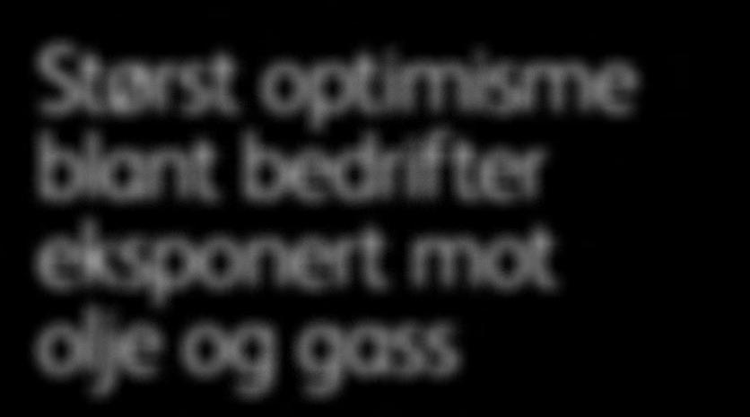 OPTIMISME I ROGALAND Rogaland er eneste fylke med positiv utvikling i resultatindeksen, og har oppjustert forventningene for det neste halvåret.