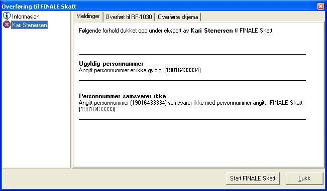 Kap. 6 Overføring fra FINALE Årsoppgjør til FINALE Skatt Side 31 Her er et eksempel på feil som rapporteres på en eier: 6.