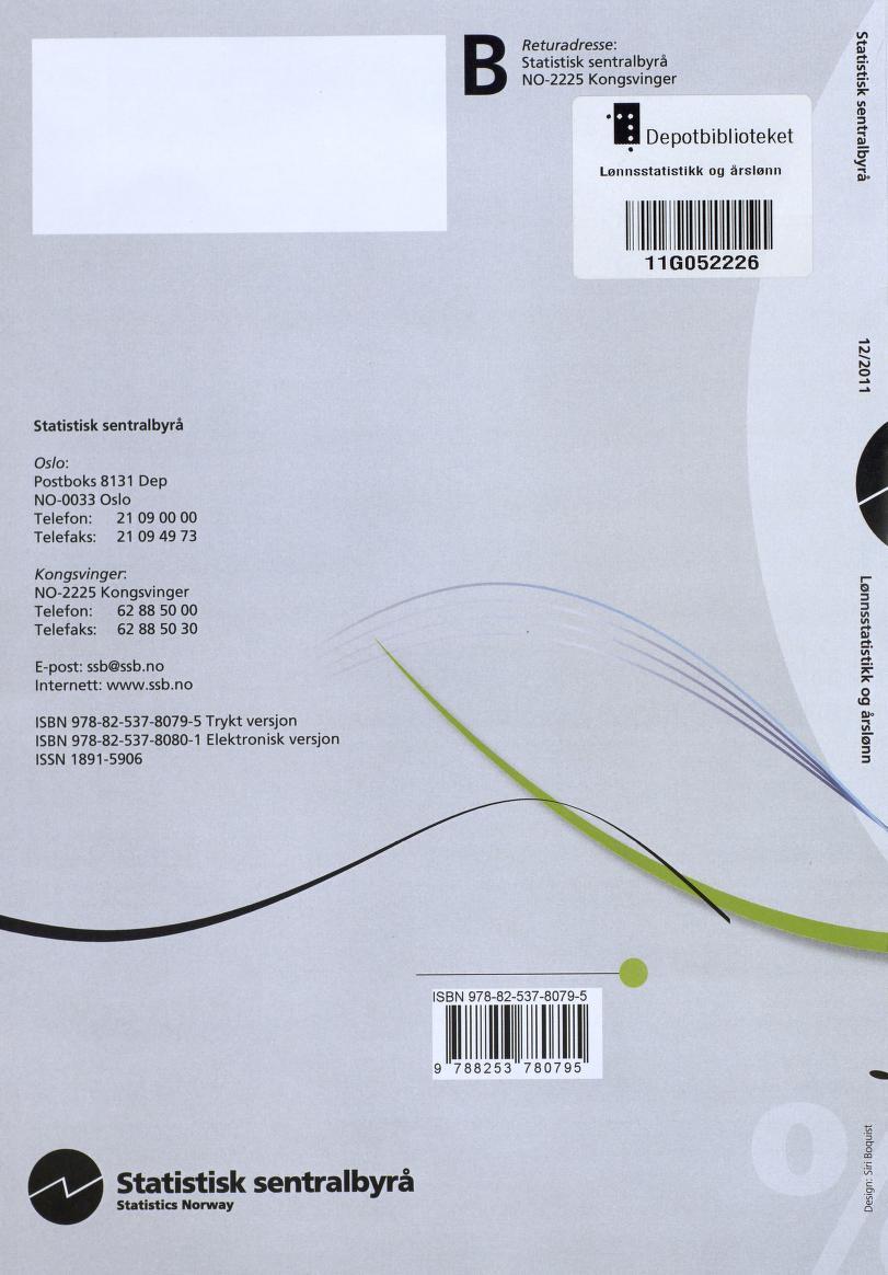 B Returadresse: Statistisk sentralbyrå NO-2225 Kongsvinger Depotbiblioteket Lønnsstatistikk og