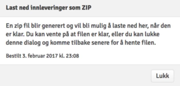 Du kan lukke ned vinduet og arbeide videre med andre ting mens du venter, for deretter å gå tilbake senere for å se om ZIP-filen