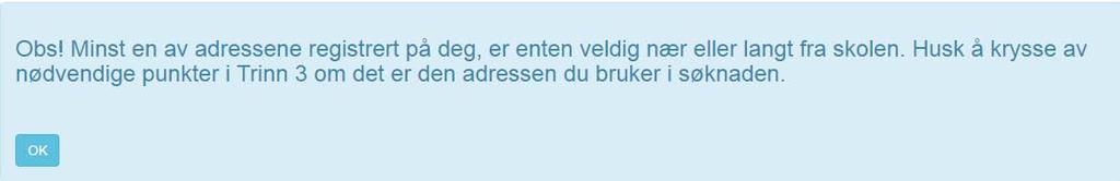 Trinn 1: Fyll inn alle felt. (kommentarfeltet kan brukes om nødvendig) Legg inn skolen du har fått plass på Legg inn riktig trinn.