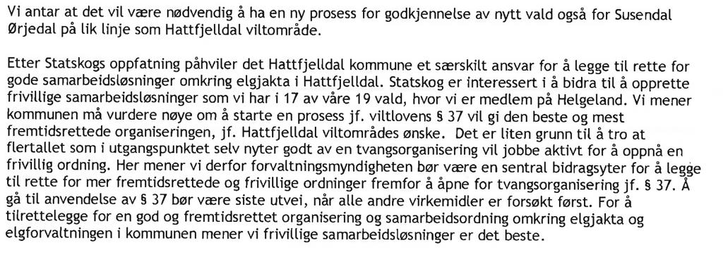 viltområdes anmodning om videreføring av området mottok kommunen brev fra Statskog, datert 18.03.2016.