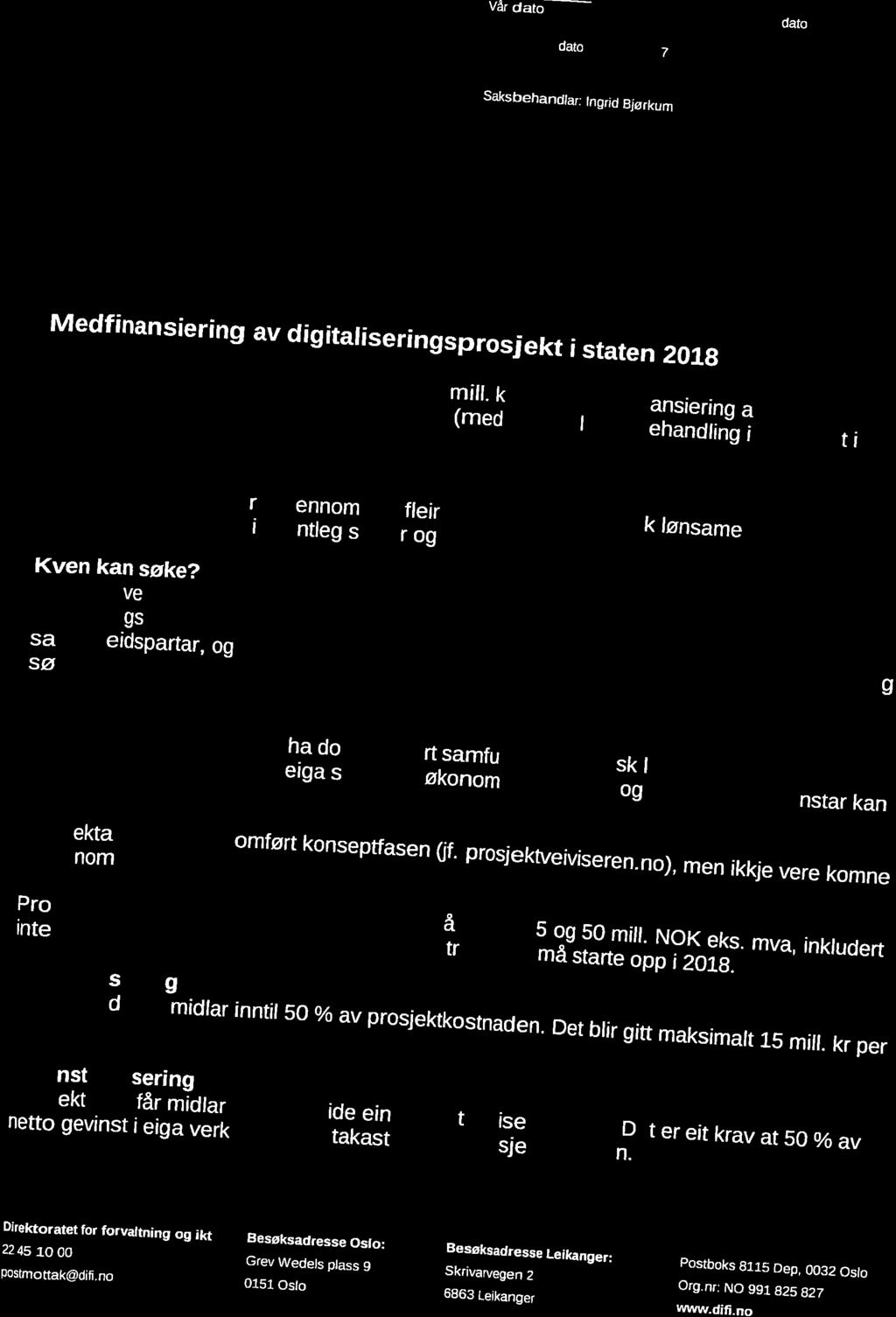 Direktoraler for /v» forvaltning 09 ikt. tl 8 n' Vår dato var dato Dykkar dato Departement, direktorat log l 3 Magma anagram Wkwmmflse fylkesmenn Stat ege VEI" sem er' Dokumentdato 13.10.