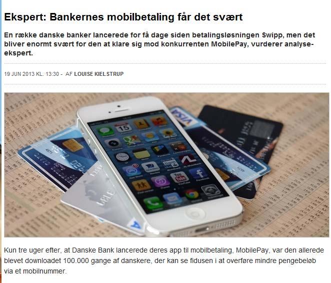 Vær først I Danmark og Sverige har de første løsningene fått fotfeste Danmark: Danske Bank har etablert en bank uavhengig løsning - 1,2 million brukere - Mer enn halvparten er andre