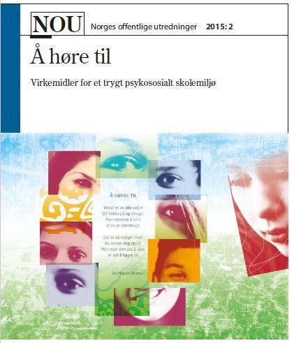 5. og 6.rapport til barnekomitèen Utredningen Å høre til - virkemidler for et trygt psykososialt miljø gjennomgikk tiltaksapparatet mot mobbing, og foreslo en rekke tiltak.