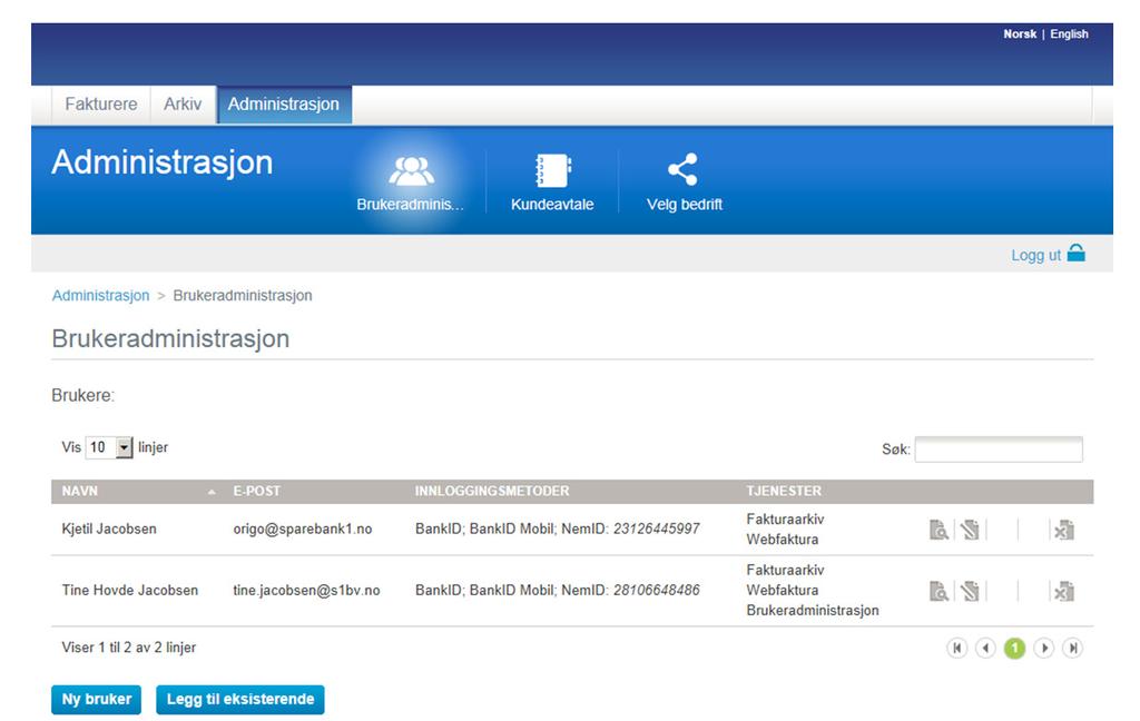 Administrere brukere med tilgang til fakturatjenesten Bedriftens administrator går inn i menyen Administrasjon for å gi både seg selv og andre nødvendige rettigheter.