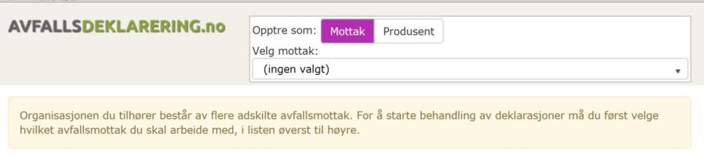 Hvis du tilhører en virksomhet med flere adskilte avfallsmottak, vil du etter innlogging bli bedt om å velge avfallsmottak. Se neste kapittel. 3.4.