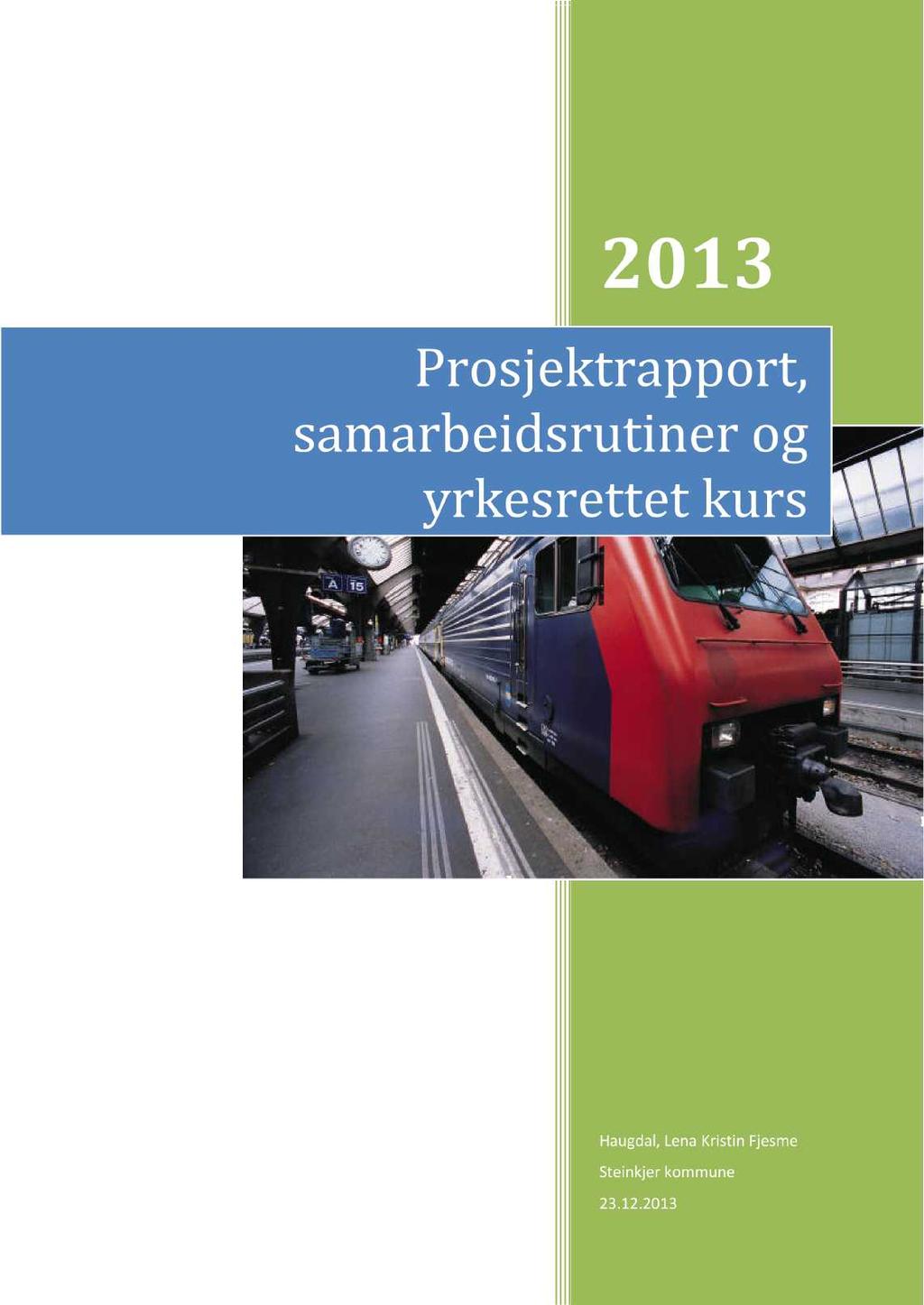 2013 Prosjektrapport, samarb eidsrutiner og yrkesrettet