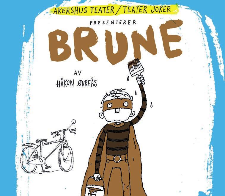 Lørdag 28. mai Marikollen kultursal. Brune kl 14.00. Om dagen er han Rune. Men om natten blir Rune til Brune - superhelten som ikke er redd for noen ting.