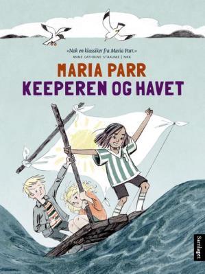 Lesetips for ferien Keeperen og havet - Maria Parr (9-13) Vi er heldige som har Maria Parr. Hun skriver nemlig noen helt fantastiske bøker. Bøkene er fulle av humor, varme og gode karakterer.