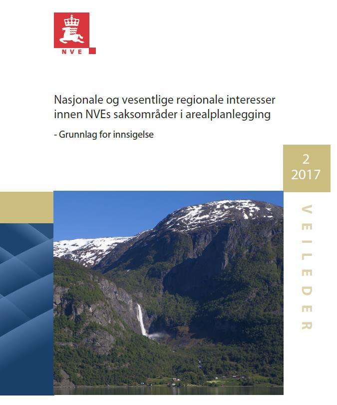 Grunnlag for innsigelse fra NVE - Forebygging av skade fra flom, erosjon og skred er en nasjonal eller vesentlig regional interesse - Klimaendringer økt fokus på vassdrag i byer og tettsteder -