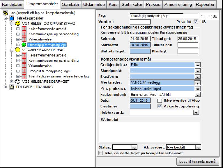 REGISTRERING SAMTALER REALKOMP.VURDERING OPPLÆRING DOKUMENTASJON RYDDING VEDL. Programmet gir flere muligheter for vurdering av Yrkesfaglig fordypning.