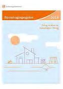 50 11. BARNEHAGESPEGELEN Barnehagespegelen er en årlig publikasjon fra Utdanningsdirektoratet som inneholder aktuell statistikk og nyere forskning om barnehagene i Norge.