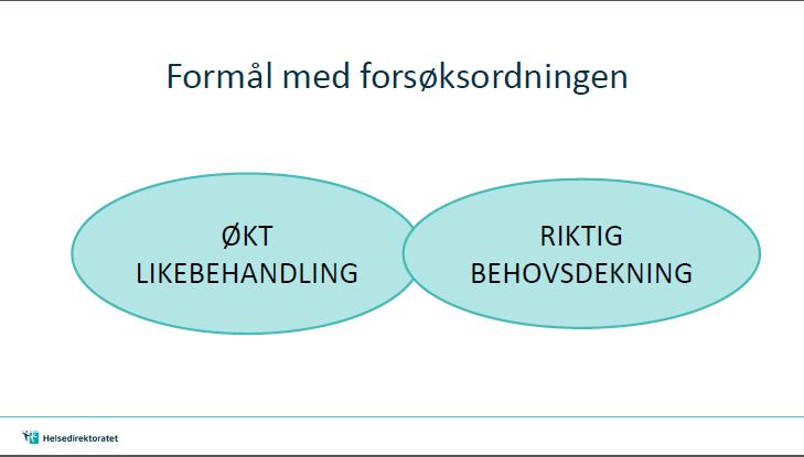 Prøve ut en modell med statlige kriterier og statlig finansiering som