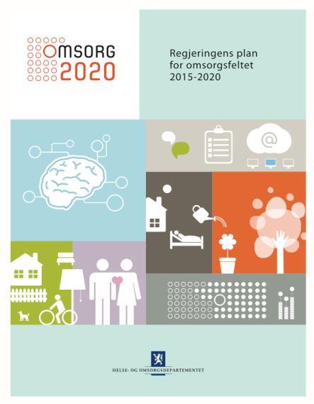 Livsgledehjem i en større sammenheng NOU 2011: 11 Innovasjon i omsorg Meld. St.