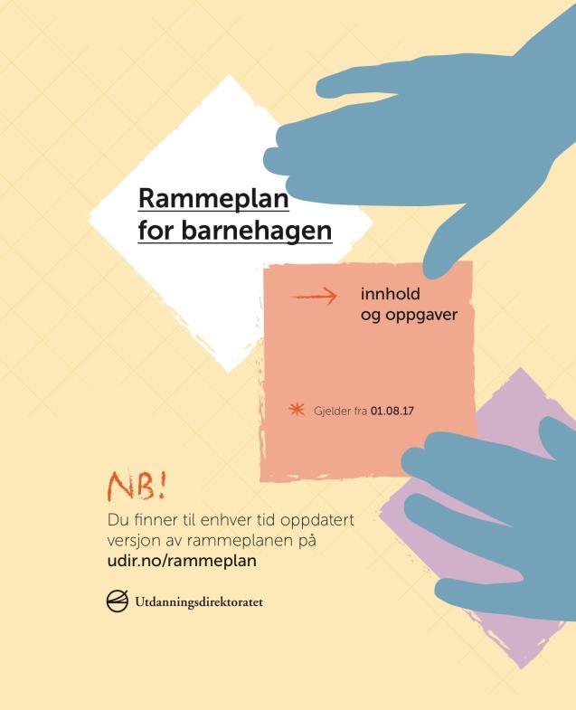 Ny rammeplan for barnehagen Rammeplan for