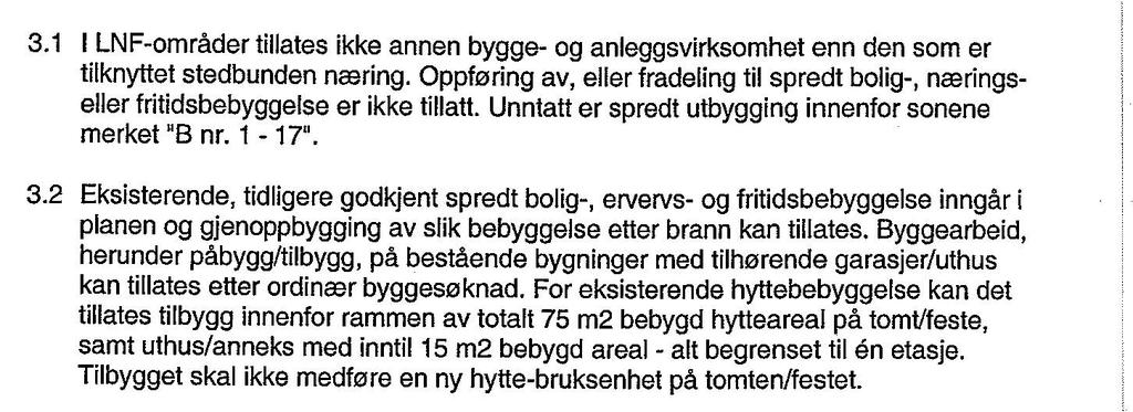 Det fremgår imidlertid av søknaden at den gjelder restaurering og tilbygg, men søker har via telefon med kommunens saksbehandler 27.