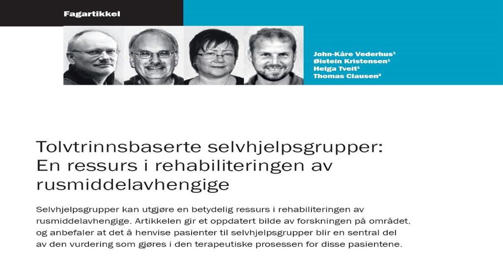Aktuell litteratur: Tidsskrift for Norsk Psykologforening Okt 2008 Rapport til Norsk Selvhjelpsforum/H-dir: Vederhus JK (2009).