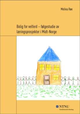 Nasjonalt læringsprosjekt: Bedre bo- og levekår for vanskeligstilte barnefamilier (2015-2017) Hva skal til for og lykkes med å gi et helhetlig bo- og tjenestetilbud