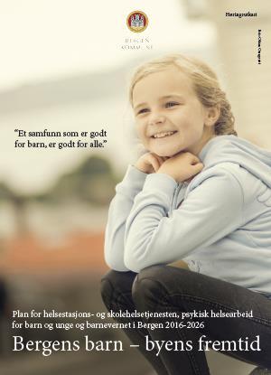 Bergens barn byens fremtid Felles plan for: Helsestasjons- og