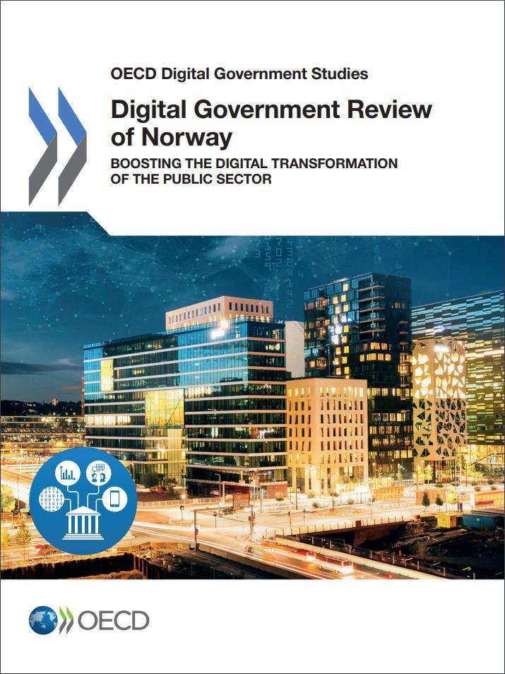OECD gir Norge digitaliserings-ros Et av landene som har kommet lengst: Har gitt bedre tjenester Setter brukeren i sentrum Økt digital-kompetanse