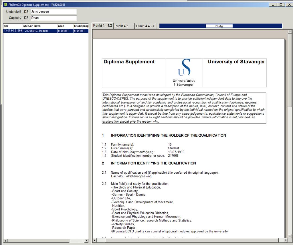 6.2 Rapport FS611.001 Diploma Supplement/vitnemålsvedlegg Plassering: Overgangsknapp fra FS670.