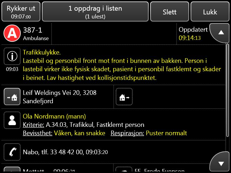 m 32 km/t 14:22:45 Leveringssted: 45 min 17. januar Leif Weldings vei 32 km/t 45 min 14:22:45 17. januar Ola Normann (Mann f. 21.01.1979).