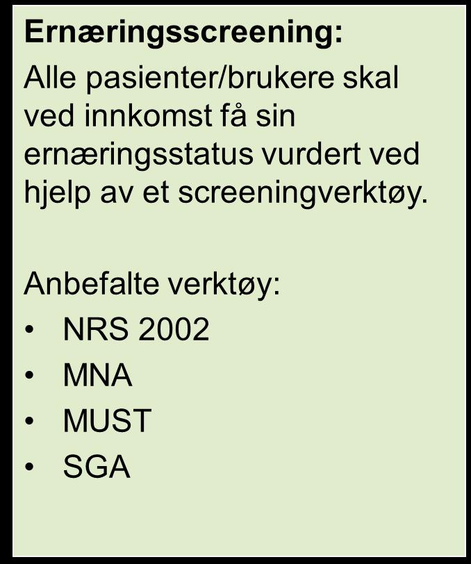 1. Vurdere ernæringsstatus Vektendring er grunnleggende Uansett utgangsvekt vil pasienter ha dårligere immunforsvar ved ufrivillig alvorlig vekttap (mer enn 10%).