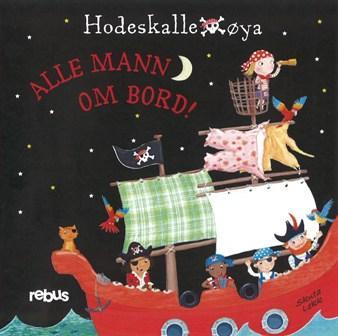 Bli kjent med piratene på Hodeskalleøya! Pekebok med klaffer Alle mann om bord! Fin bok om sjørøverne fra Hodeskalleøya.