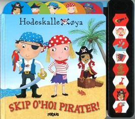 Bli kjent med piratene på Hodeskalleøya! Bok med register og lydknapper Skip o hoi pirater! Bli med Kaptein Fåtann og piratene hans på eventyr.