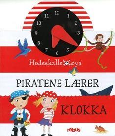 Klokkebok PIRATENE LÆRER KLOKKA Lær klokka med piratene fra Hodeskalleøya! Bok med klokke som tikker når viserne flyttes.