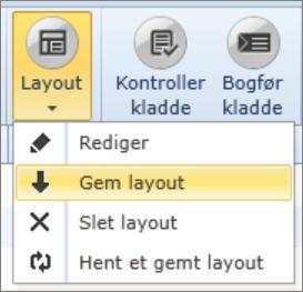 Lagre, slett, Hent layout Hvis du vil beholde ditt nye design : Klikk på Layout-ikonet i båndet og velg Lagrelayout.