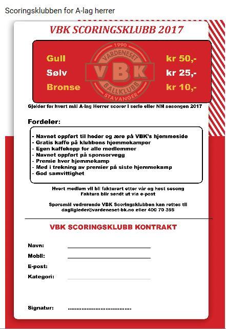 8.8 Scoringsklubb VBK oppfordrer medlemmer til å støtte VBK med påmelding som gull-, sølv- eller bronsemedlem, se /3/ kapittel 14.