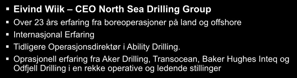 Erfaring Tidligere Operasjonsdirektør i Ability Drilling.
