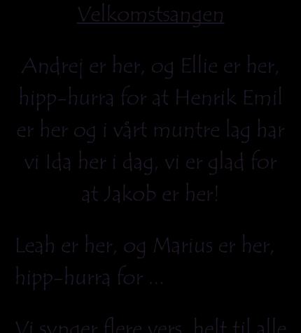 ! 4 år (Vi feirer Runar som fylte 4 år 03.08). 34 21. Lekegrupp er 35 28. Lek ute og inne Musikk 22. Eventyr 29. Eventyr 23. 30.