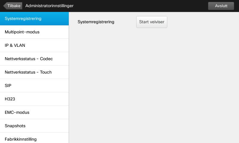 65 Innstillinger Administratorinnstillinger systemregistrering Om registreringsveiviseren For å avslutte Administratorinnstillinger trykker du på Tilbake.