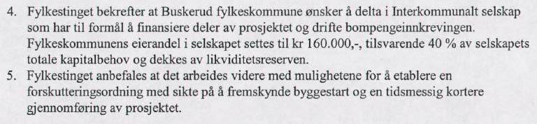 Ringerike kommune ønsker å delta som observatør i bompengeselskapet. Krødsherad kommunestyre behandlet saken i møte 22.09.2005 og 15.12.