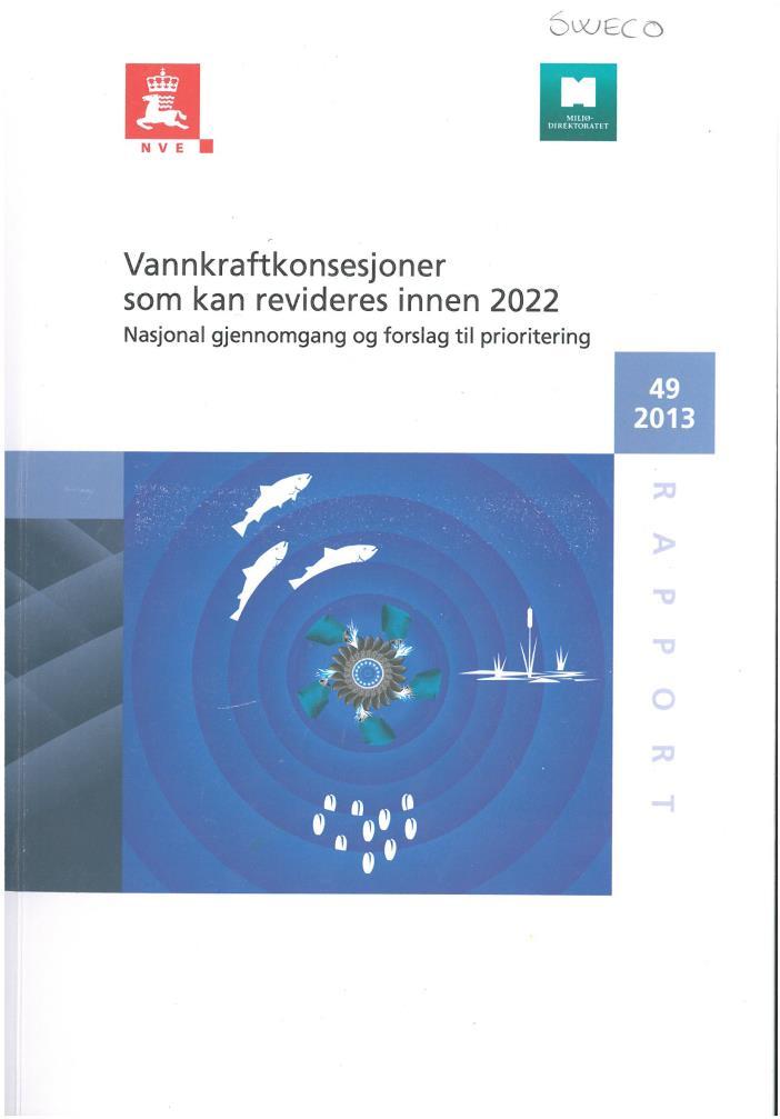 Mange mulige revisjonsobjekter Anledning til å fremme krav om revisjon av 340 konsesjoner fram til 2022. Disse er fordelt i 187 vassdrag eller deler av vassdrag.