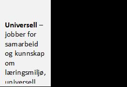 Universell jobber for samarbeid og kunnskap om læringsmiljø, universell utforming og inkluderende løsninger i høyere utdanning Universell