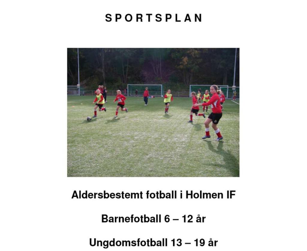 FOTBALL I HOLMEN FOTBALLSTYRET Kåre Møllerhagen (G.01), Roger Eidstad(J.04), Thomas Haave (J.02), Nina Skjærmoen (G.00/G.03), Richard Hercz(G.