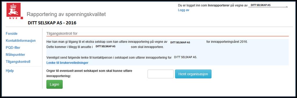 7.2. Klikk på «Tilgangskontroll»-knappen i venstre meny. 7.3. Fyll inn organisasjonsnummeret til selskapet som skal utføre innrapporteringen, og klikk på «Hent organisasjon»-knappen. 7.4.