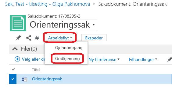 5. Sende til godkjenning Nå er saksfremlegget klart, sendes dette til godkjenning til din leder og evt.