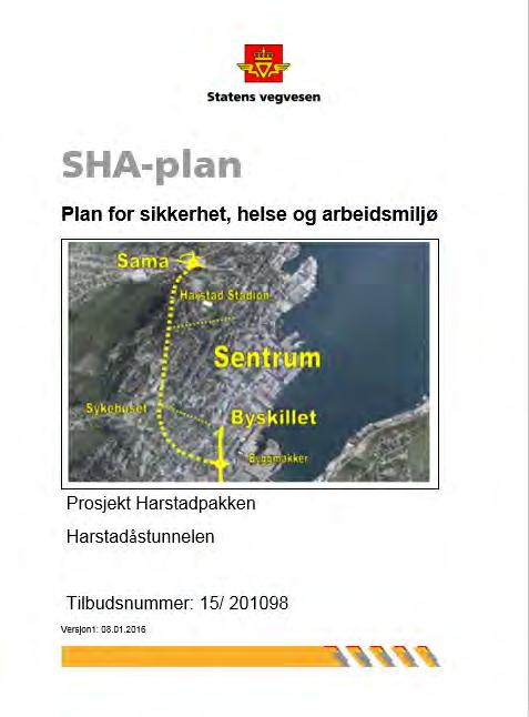 Innhold i SHA plan a) organisasjonskart som angir rollefordeling og entrepriseform b) fremdriftsplan som beskriver når og hvor de ulike arbeidsoperasjonene skal utføres c)