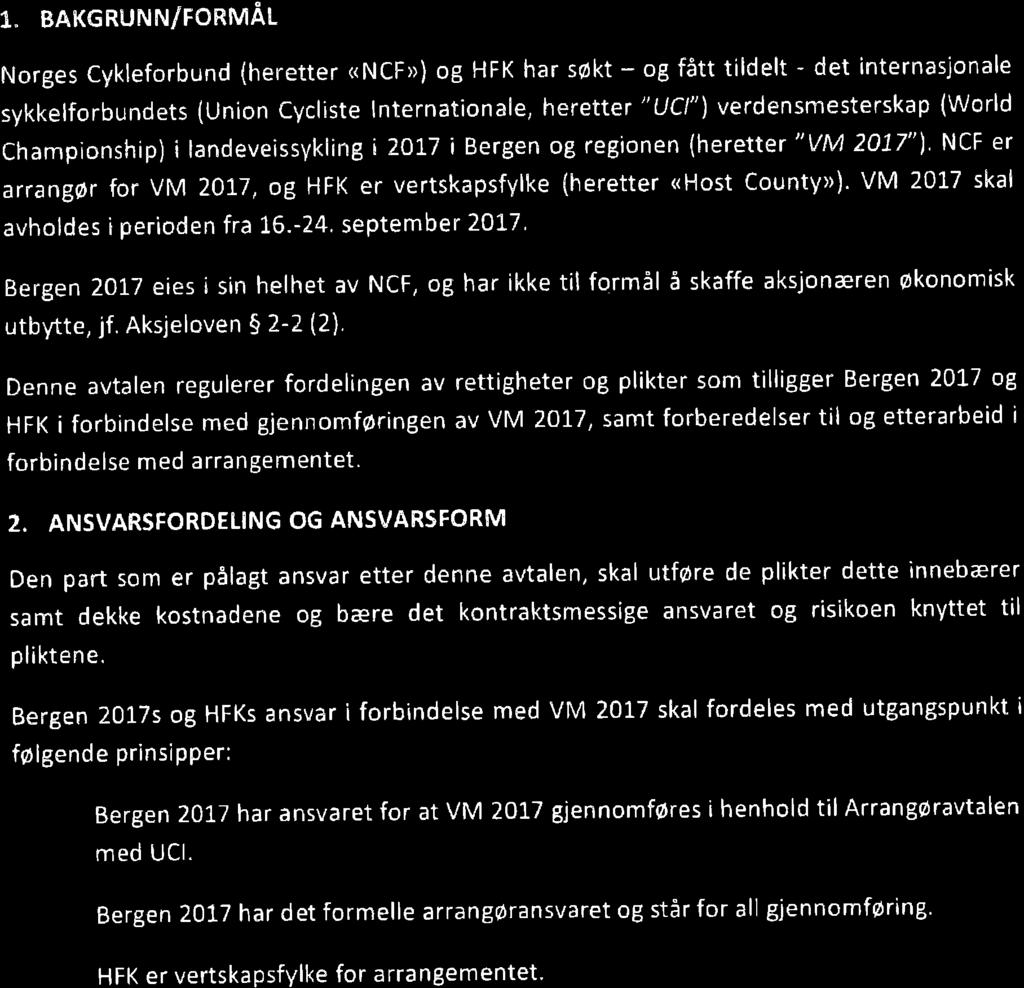 KIugc Bit )o Ll AVTALE mellom Bergen 201.7 AS {heretter "Bergen 2$t7"l org. nr. 999 665225, og Hordaland fylkeskommune (herett er " HFK"I, org. nr. 938766223 1.