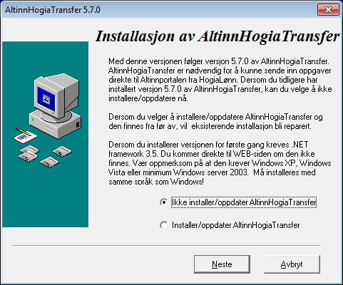 side 4 I løpet av installasjonen av HogiaLønn kommer du til: Forslaget er å Ikke installere AltinnHogiaTransfer og det godtar du KUN om du