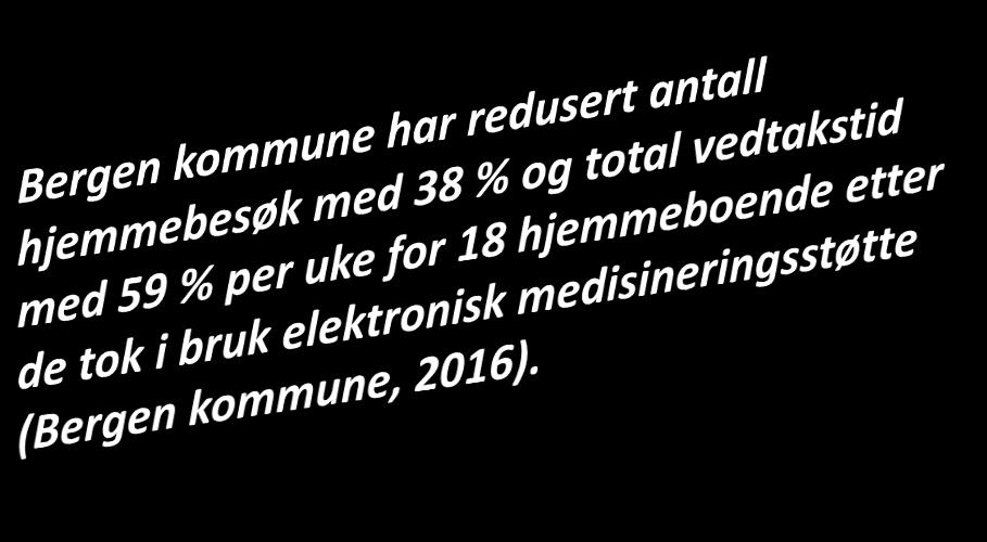 Eksempel på gevinster Antall fall med skade er redusert med 40 % på to steder hvor pasientvarslingen er implementert i Bærum (2016). «[Bruker].