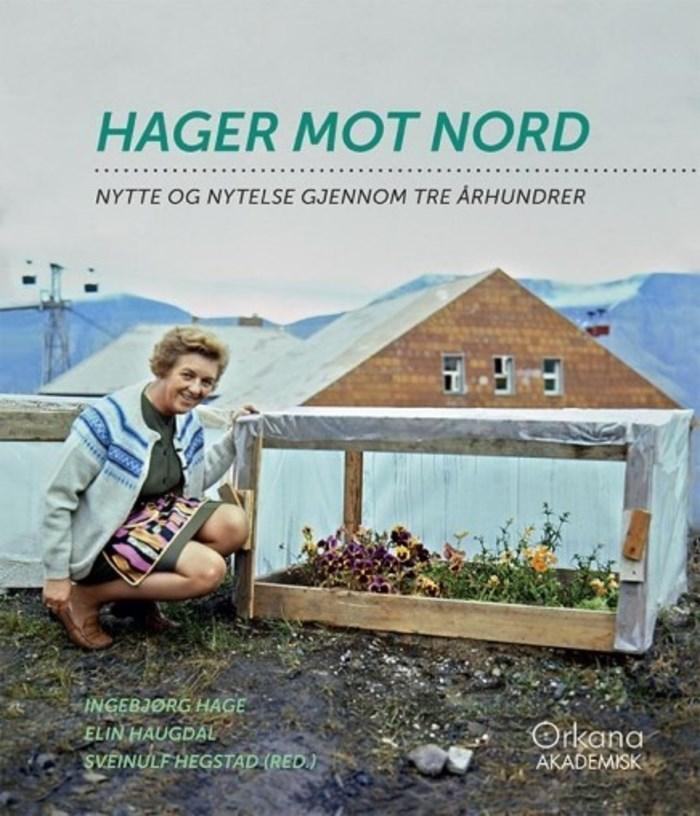 Side 16 Ingeborg Haga forteller om Hager mot nord Boka - og foredraget, speiler et utvidet hagebegrep, der hager blir sett i en større sosial, etnisk, geografisk og kulturell sammenheng.