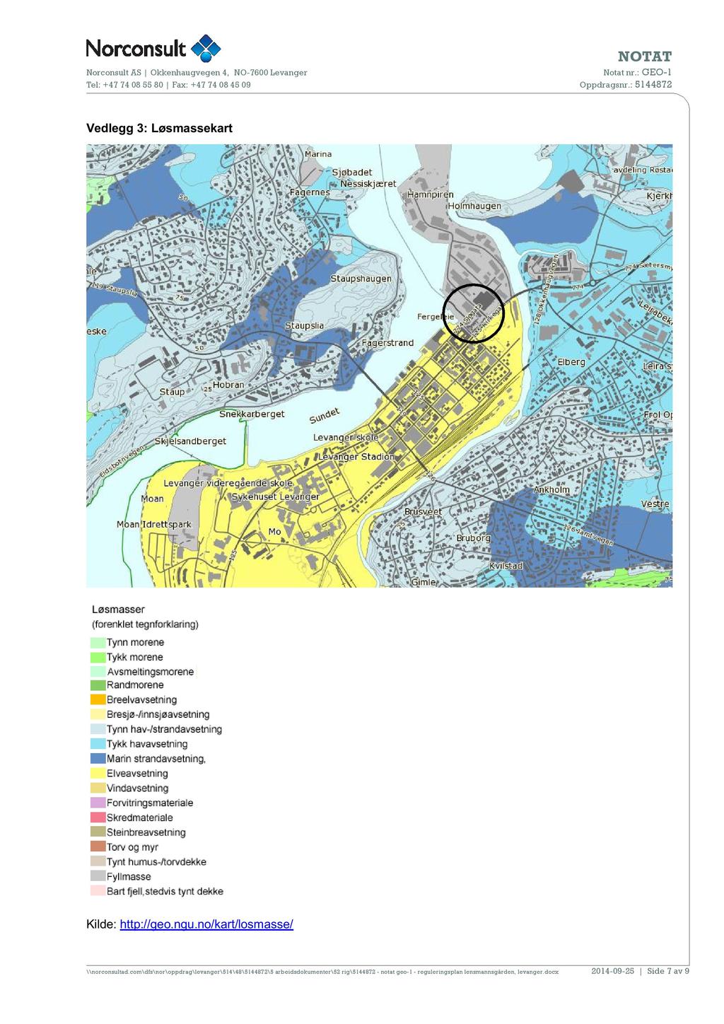 Vedlegg 3: Løsmassekart Kilde: http://geo.ngu.no/kart/losmasse/ \ \ norconsultad.